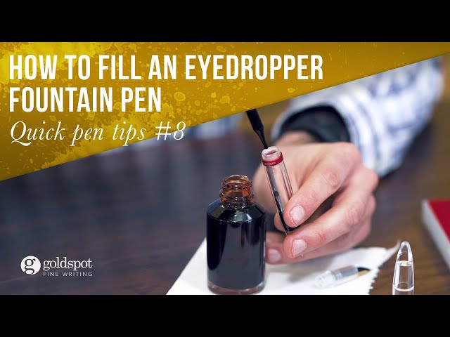 Quick Pen Tips #8: How to fill an Eyedropper Fountain Pen