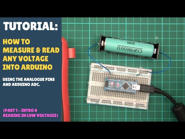 TUTORIAL: How to Measure / Read Voltages Into Arduino - (Part 1/3 Voltages Less than 5v)