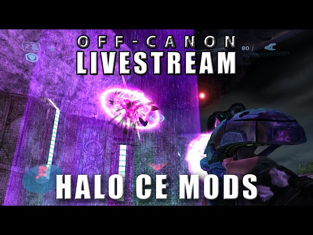 Halo CE Mods - Offcanon Livestream