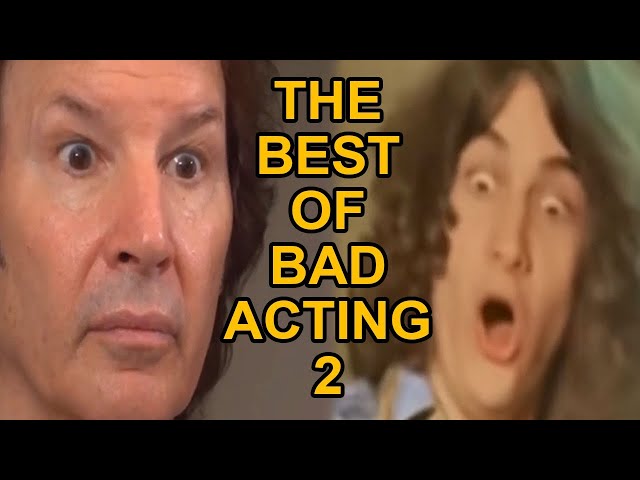 The Best of Bad Acting 2