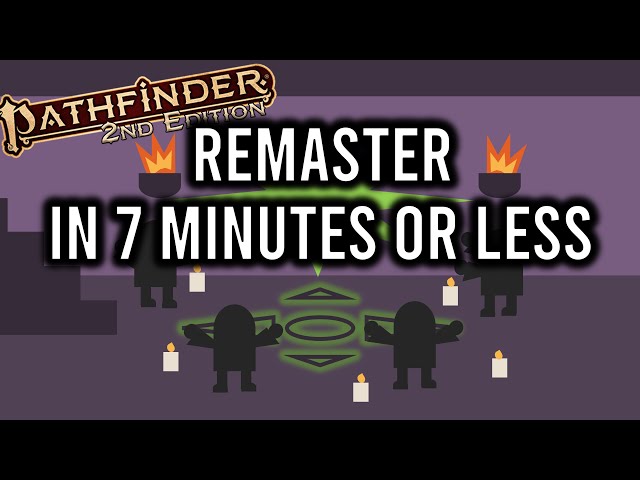 Pathfinder 2e Remaster in 7 Minutes or Less