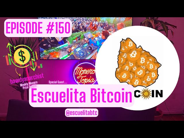 Monero Town Update w/ Escuelita Bitcoin, Monero Price, News & MORE! | EPI #150