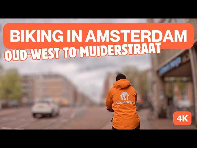 Amsterdam | Biking from Oud West to Muiderstraat | 18/04/2024 | 4K