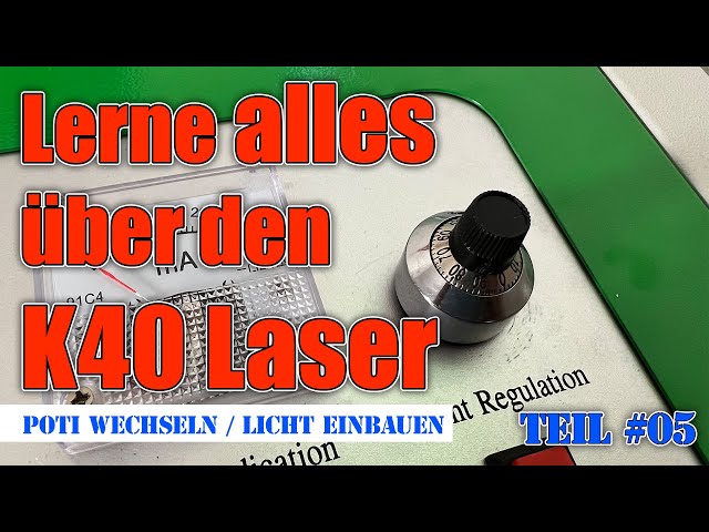 K40 Laser - Poti wechseln und Licht einbauen | K40 Keller