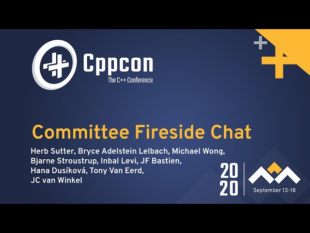 C++ Standards Committee Fireside Chat hosted by Herb Sutter - CppCon 2020
