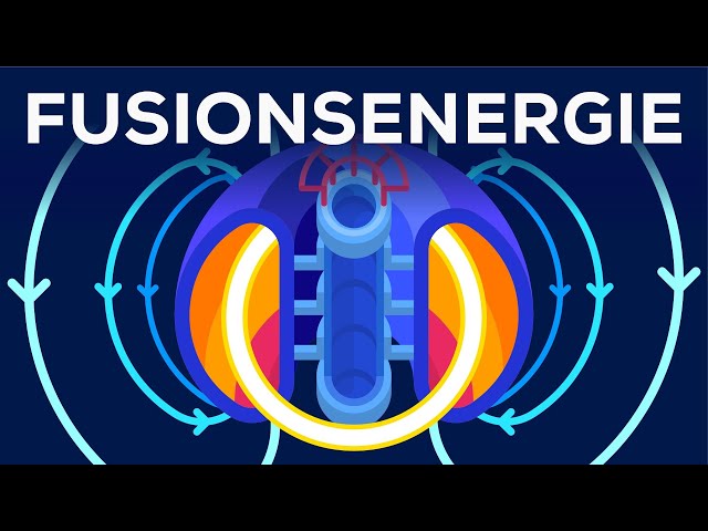 Energie der Zukunft oder kompletter Reinfall? - Fusionsenergie erklärt