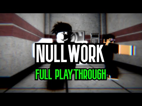 Roblox Nullwork Full Playthrough (GOOD ENDING)