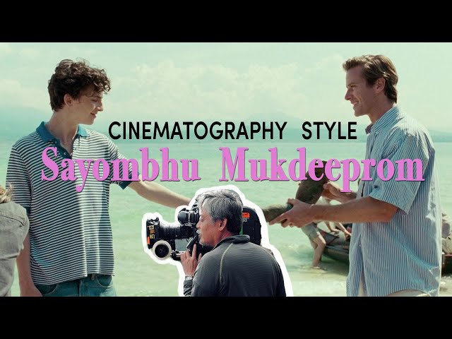 Cinematography Style: Sayombhu Mukdeeprom