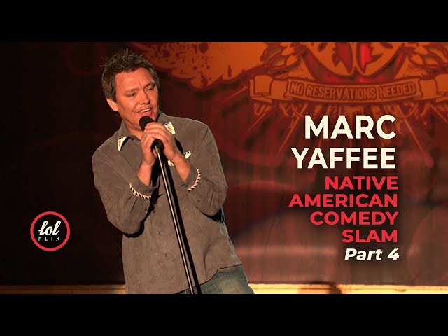Marc Yaffee • Native American Comedy Slam • Part 4 | LOLflix