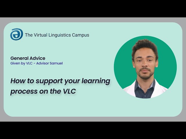 Supporting your learning process on the VLC