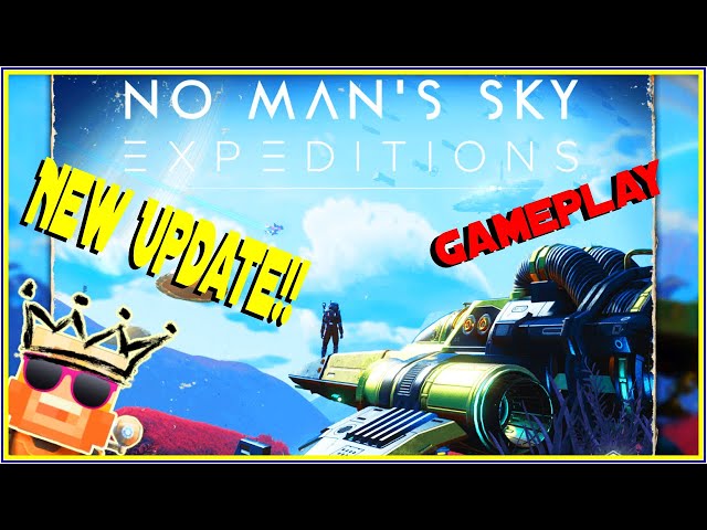 No Man's Sky Expeditions Update 3.3 Gameplay and First Impressions! No Man's Sky 2021 Update
