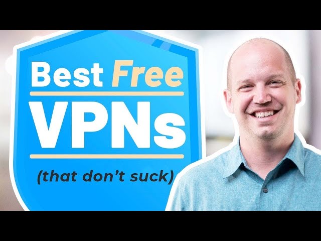 Best Free VPN that Doesn't Actually Suck
