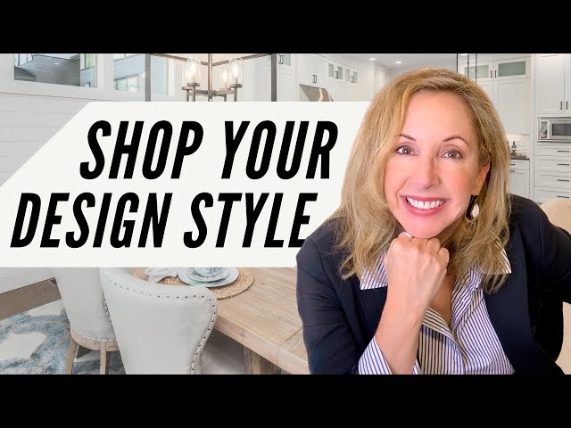 HOW TO  SHOP FOR YOUR INTERIOR DESIGN STYLE | Lisa Holt Design