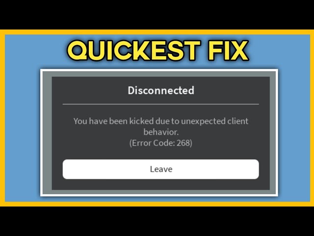 Fix you have been kicked due to unexpected client behavior Roblox Disconnected Error Code 268