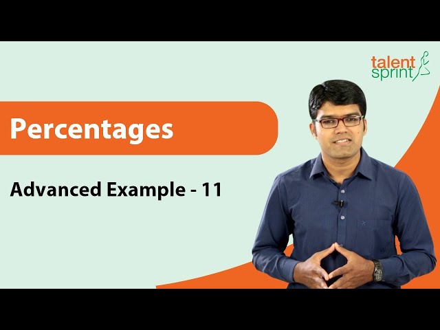 Understanding of Concept From Percentages |Advanced Example 11 | Quantitative Aptitude |TalentSprint