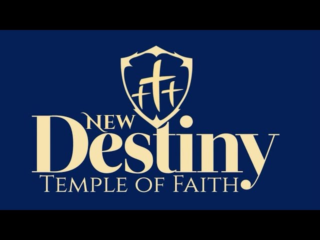 Welcome to New Destiny Temple of Faith Virtual Sunday Service