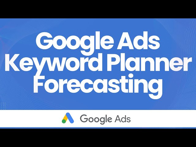 Google Keyword Planner Forecasting and Research - Members Google Ads Course Part 2
