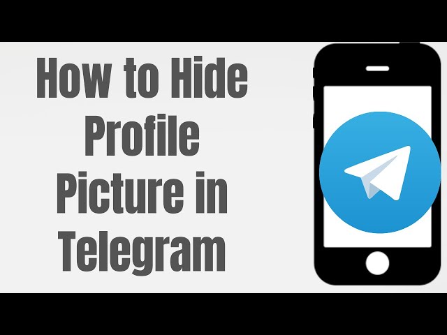 How to Hide Profile Picture in Telegram