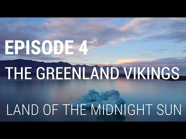4. The Greenland Vikings - Land of the Midnight Sun