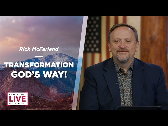 Transformation God's Way! - Rick McFarland - CDLBS for January 31, 2024