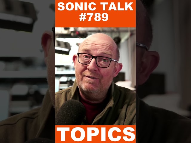 Sonic TALK #789 Topics