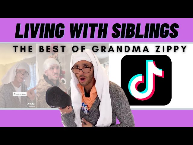 Living with Siblings the best of Grandma Zippy