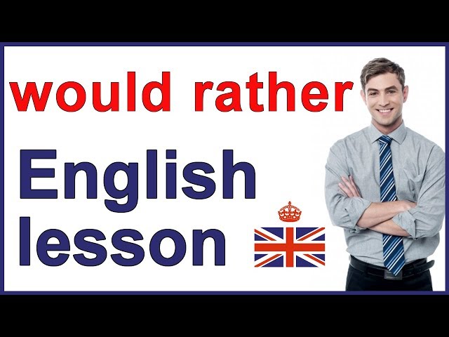WOULD RATHER - English lesson