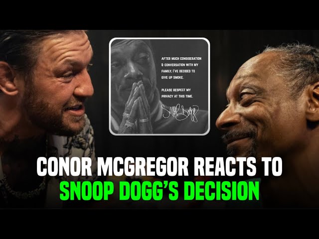 Conor McGregor questions Snoop Dogg’s Decsion