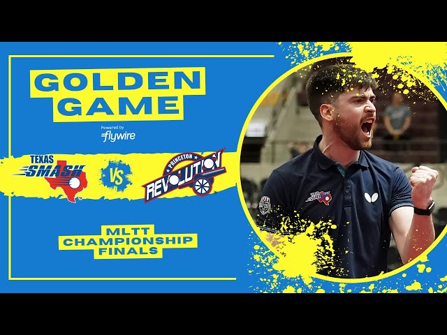 FULL GOLDEN GAME | MLTT Semifinals powered by Flywire | Princeton Revolution vs. Texas Smash