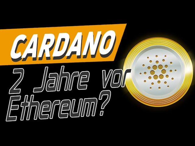 Cardano besser als Ethereum? Jetzt kaufen?