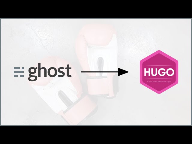 Why I Moved My Website From Ghost CMS to Hugo