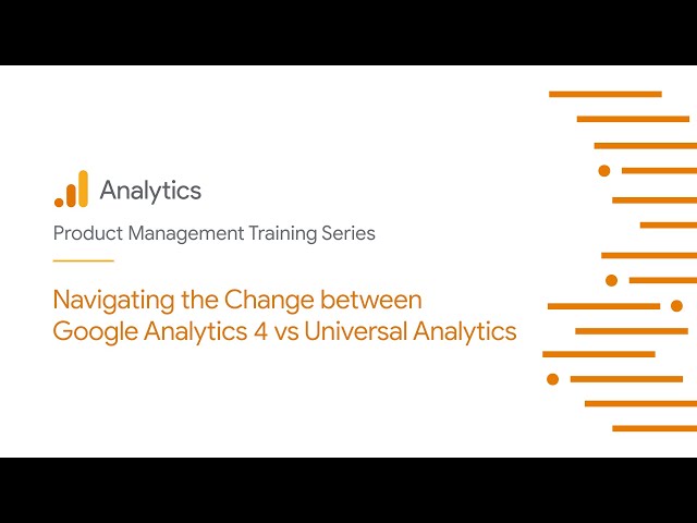 Navigating the Change between Google Analytics 4 vs Universal Analytics