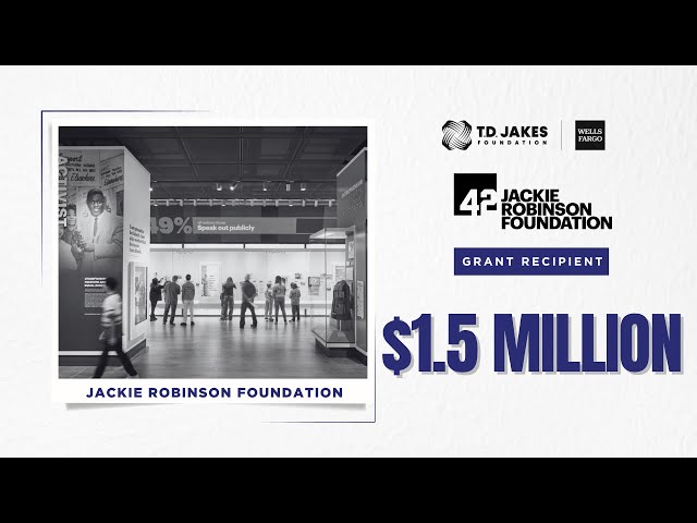 The T.D. Jakes Foundation Grant Impact:  Jackie Robinson Foundation