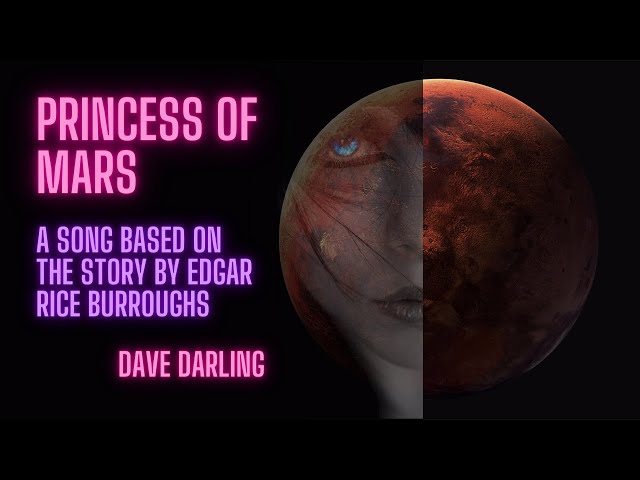 Princess of Mars, my song based on the book by Edgar Rice Burroughs