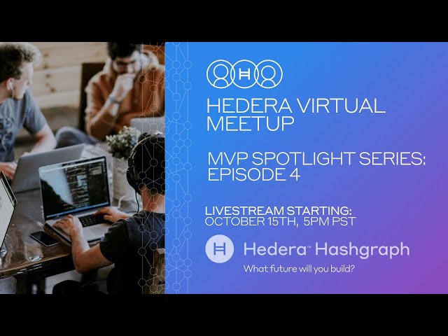 Hedera Virtual Meetup -  MVP Spotlight Series: Episode 4