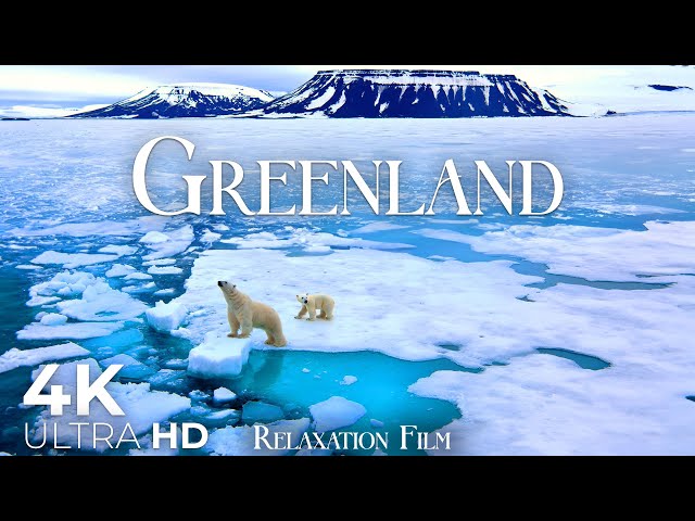 Greenland 4K • Scenic Relaxation Film with Mediation Music and Nature Video Ultra HD