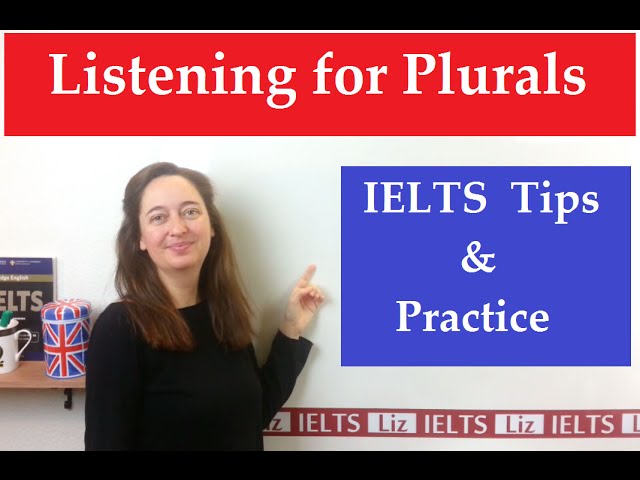 IELTS Listening for Plurals