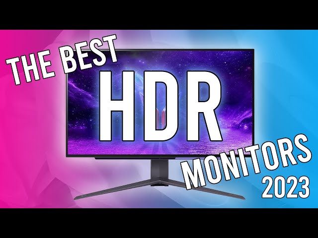 Best HDR Gaming Monitors, Early 2023 Update