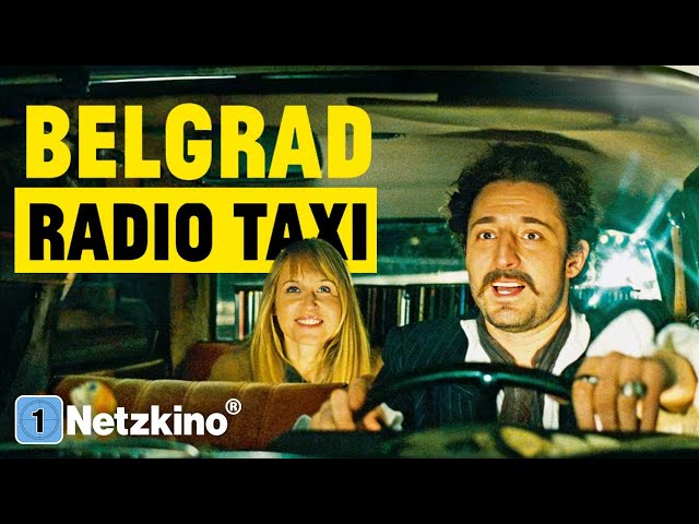 Belgrade Radio Taxi (WARM-HEART COMEDY in German complete, drama comedies in full length)