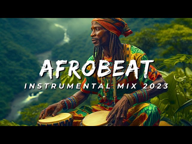 Best Of Afrobeat Instrumental Mix 2023