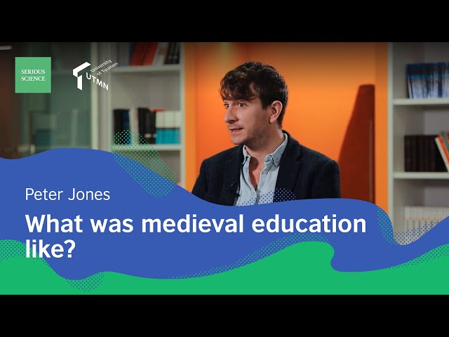 Student Life in the Medieval Universities — Peter Jones / Serious Science
