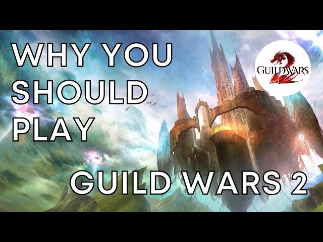 Why I Play Guild Wars 2 in 2023 and Why You Should Too