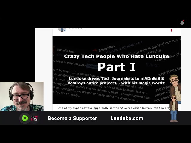 Crazy Tech People Who Hate Lunduke - Part I