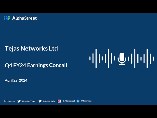 Tejas Networks Ltd Q4 FY2023-24 Earnings Conference Call