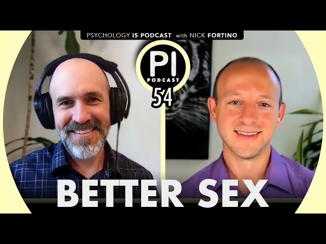 Eric FitzMedrud | Better Sex Comes By Being a Better Man | Psychology Is Podcast 54
