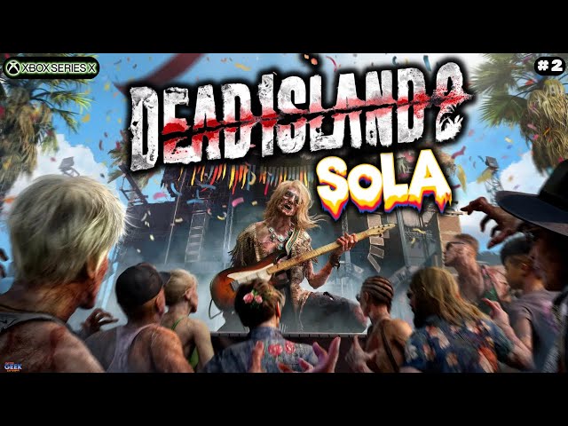 🔴 LIVE 🔴 Dead Island 2 - SOLA Festival Xbox Series X: CO-OP Part 2