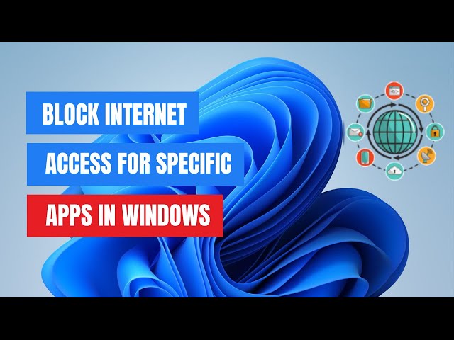 How To Block a Program From Accessing Internet on Windows 11 | 10