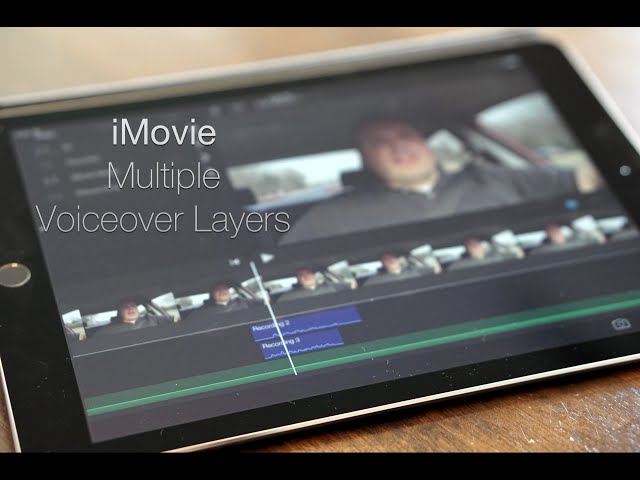 iMovie for iPad and iPhone  - Multiple Voiceover Layers