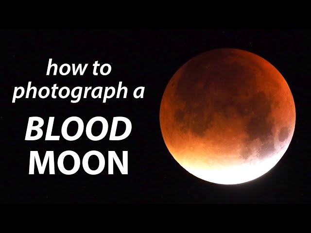 How to photograph a BLOOD Moon: Lunar Eclipse tutorial tips