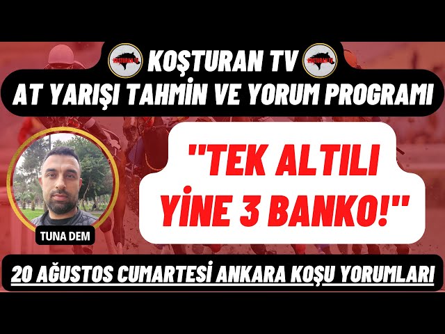 KOŞTURAN TV | 20 Ağustos Cumartesi Ankara At Yarışı Yorumları